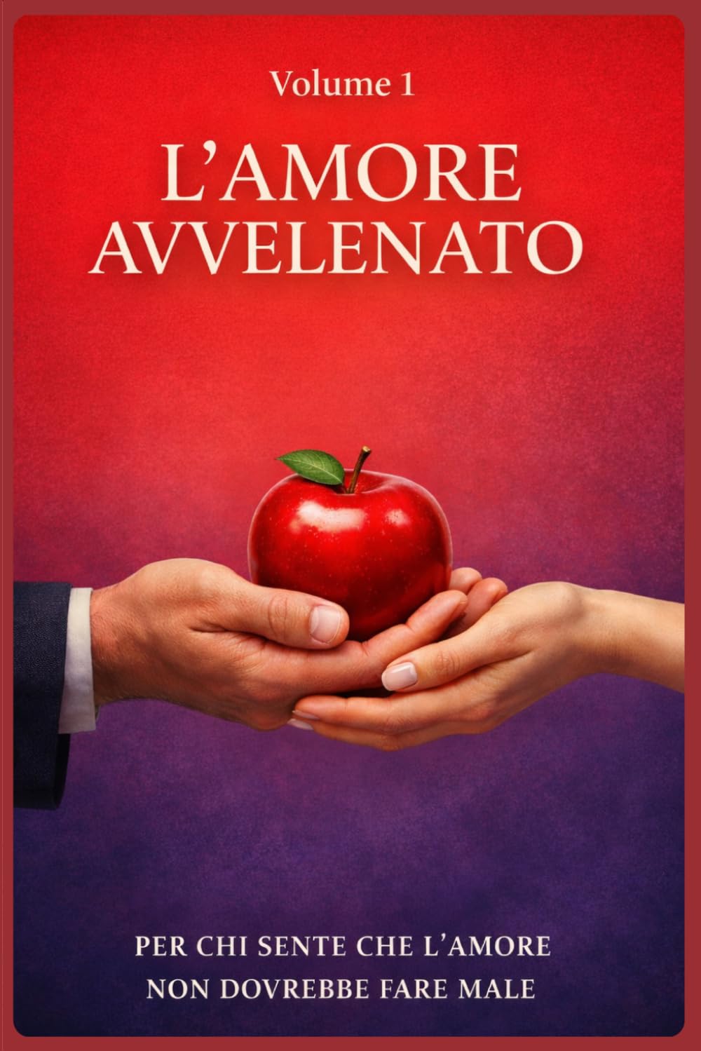 L'AMORE AVVELENATO: Per chi sente che l'amore non dovrebbe fare male
