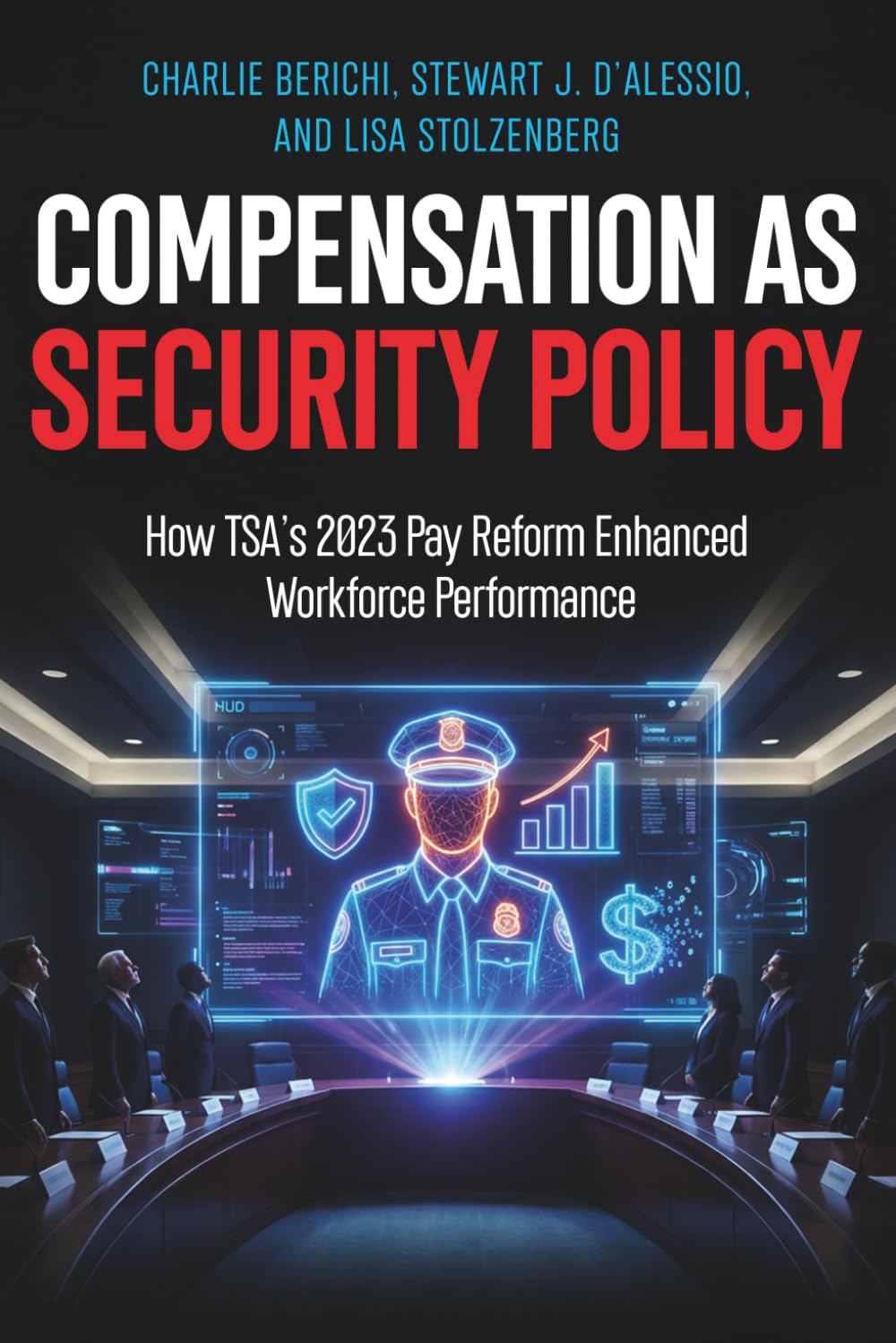 Compensation as Security Policy: How TSA’s 2023 Pay Reform Enhanced Workforce Performance