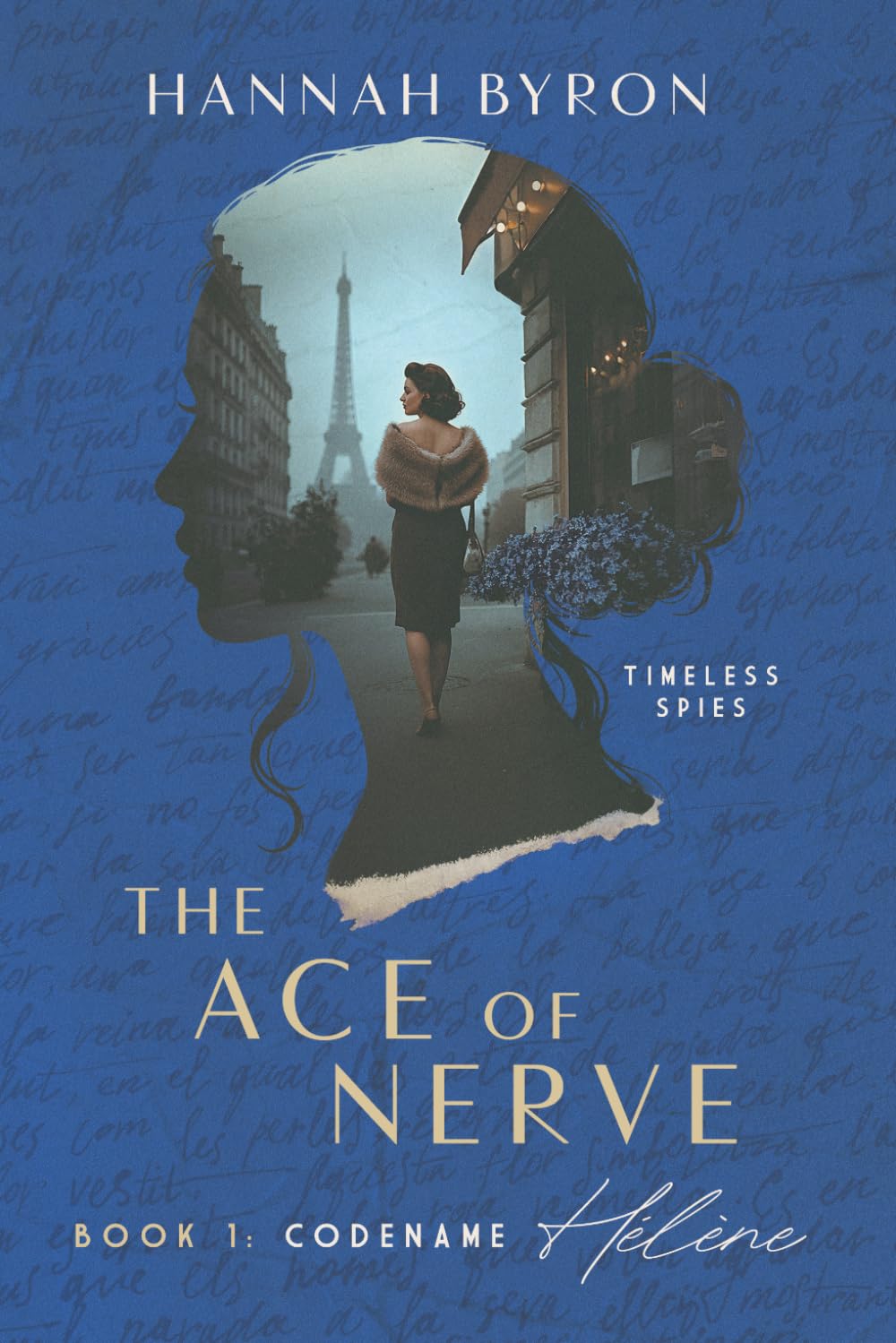 The Ace of Nerve, Book 1: Codename Hélène: Based on a true story: 4 (Timeless Spies Series)