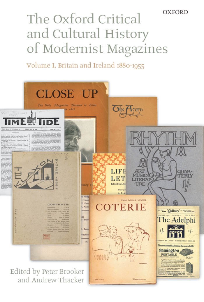 The Oxford Critical and Cultural History of Modernist Magazines: Volume I: Britain and Ireland 1880-1955 (Oxford Critical Cultural History of Modernist Magazines) (English Edition)