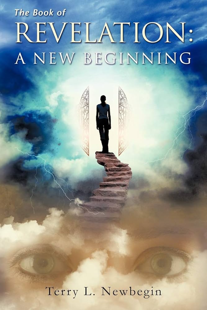The Book of Revelation: A New Beginning: Newbegin, Terry L