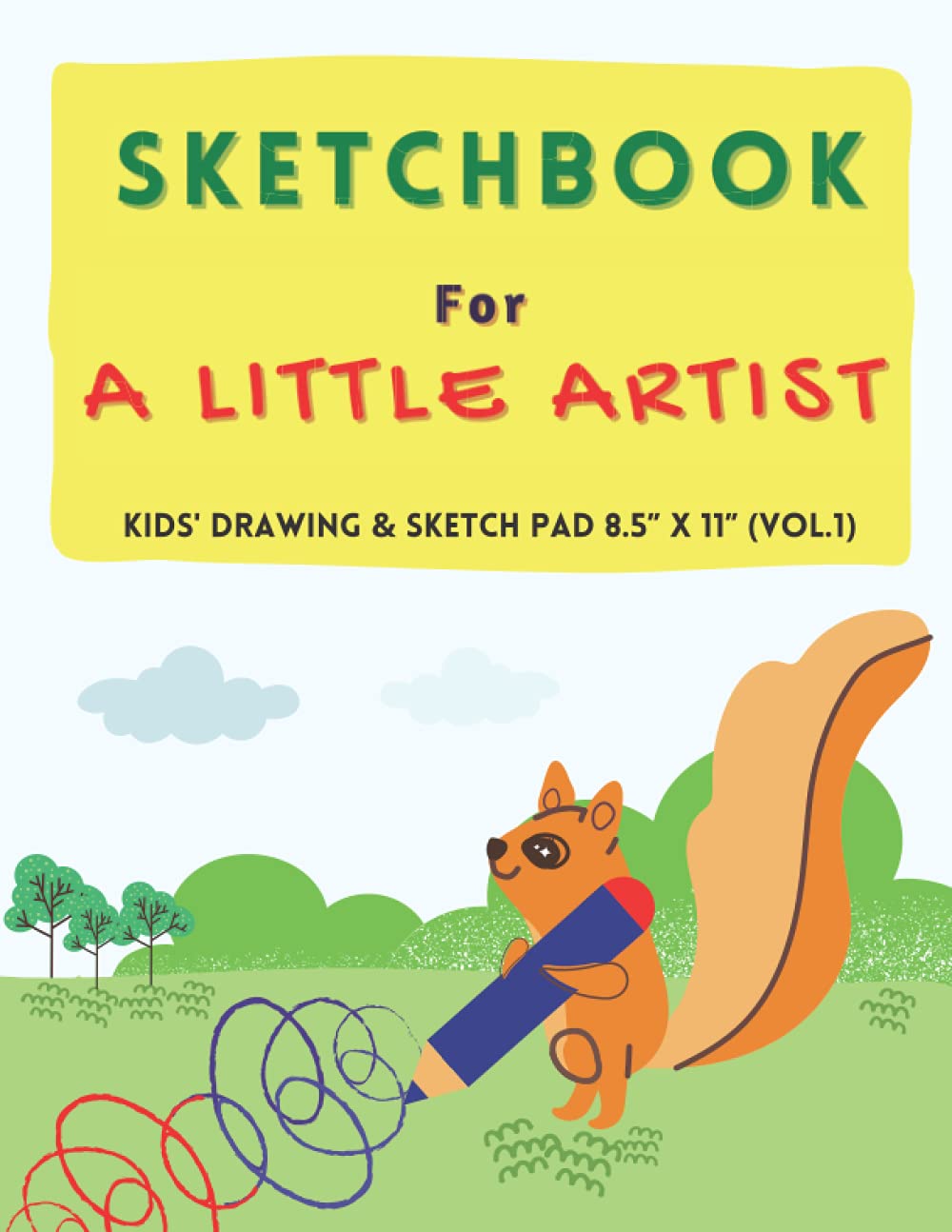Sketchbook For A Little Artist - Kids' Drawing & Sketch Pad: Large White Blank Paper Workbook For Doodling, Sketching, Writing & Collecting Stickers| ... Chipmunk Cartoon (Animal Theme Cover Vol.1)