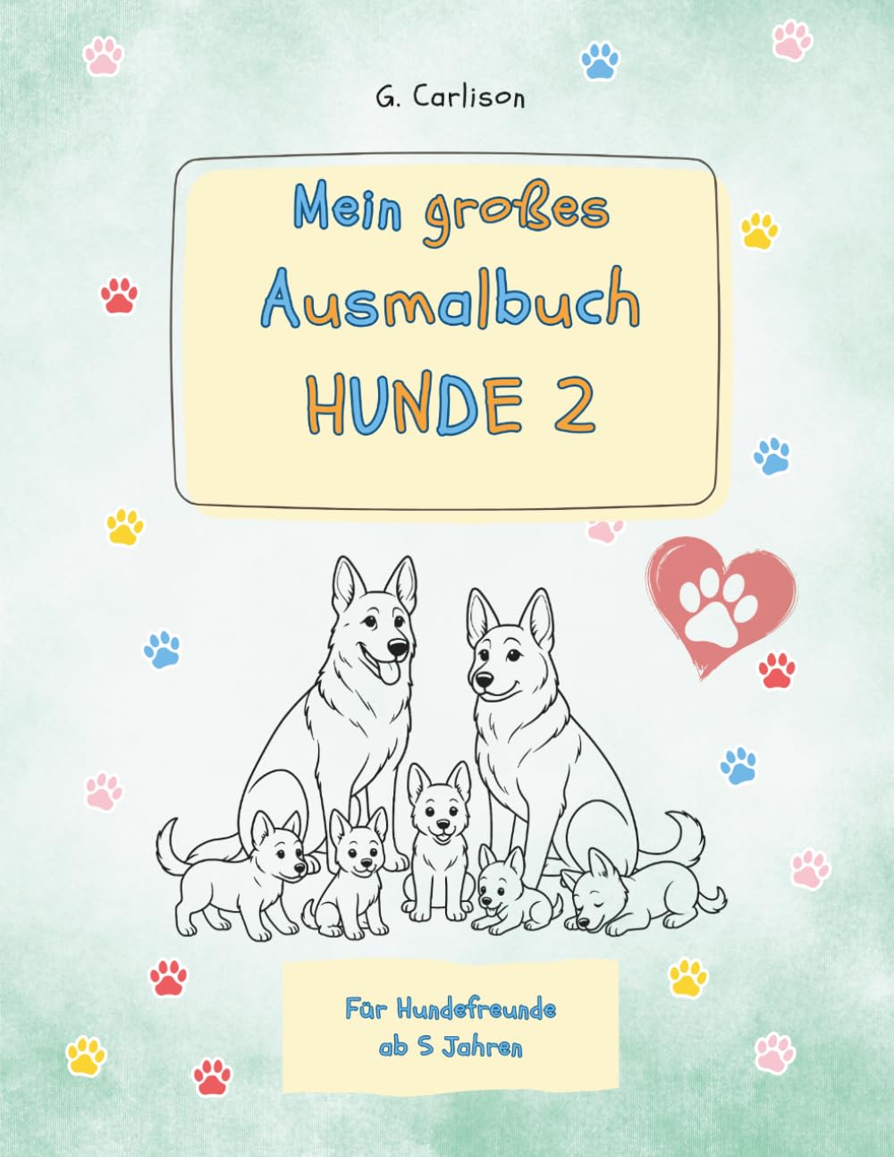 Mein großes Ausmalbuch für Kinder: HUNDE 2: 25 weitere beliebte Familienhunde zum Ausmalen – große Motive & kindgerechte Beschreibungen (Meine Tierfreunde – Ausmalspaß für Kinder)