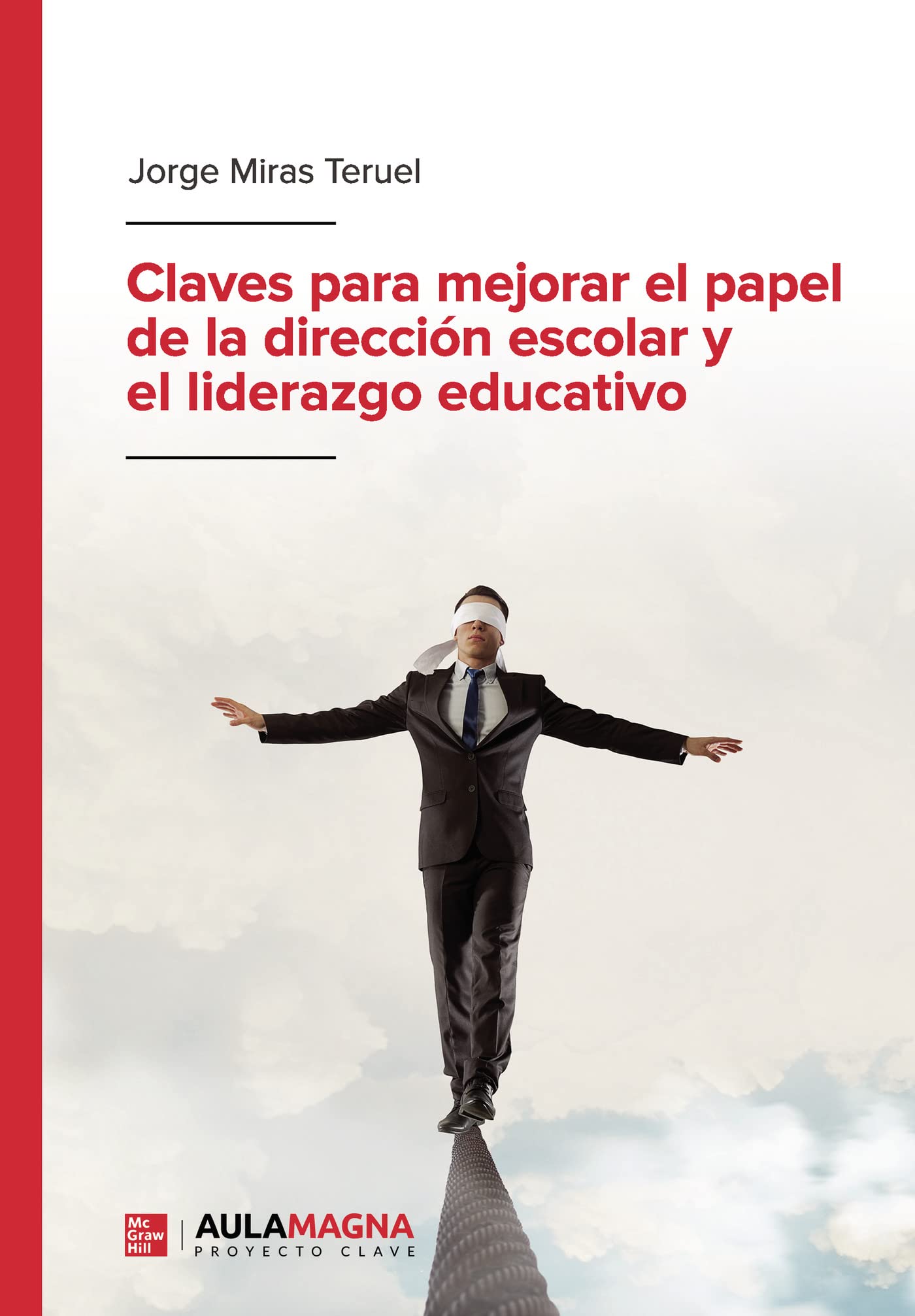 Claves para mejorar el papel de la dirección escolar y el liderazgo educativo : Miras Teruel, Jorge: Amazon.es: Libros