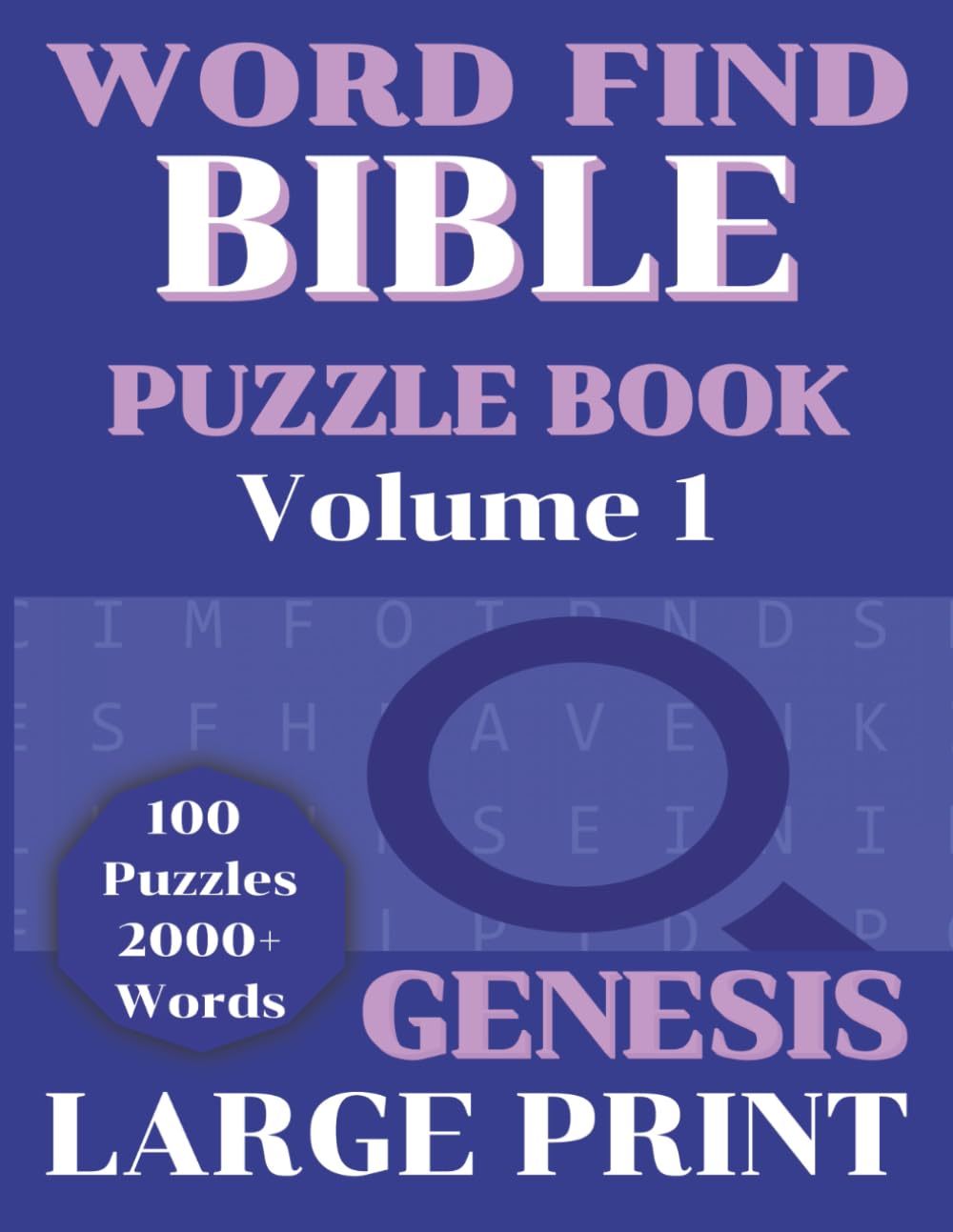 Word Find Bible Puzzle Book Volume 1 Genesis: Engaging Large Print Word Searches of the Scriptures in Genesis Inspirational Find a Word Activity for Adults Seniors and Teens