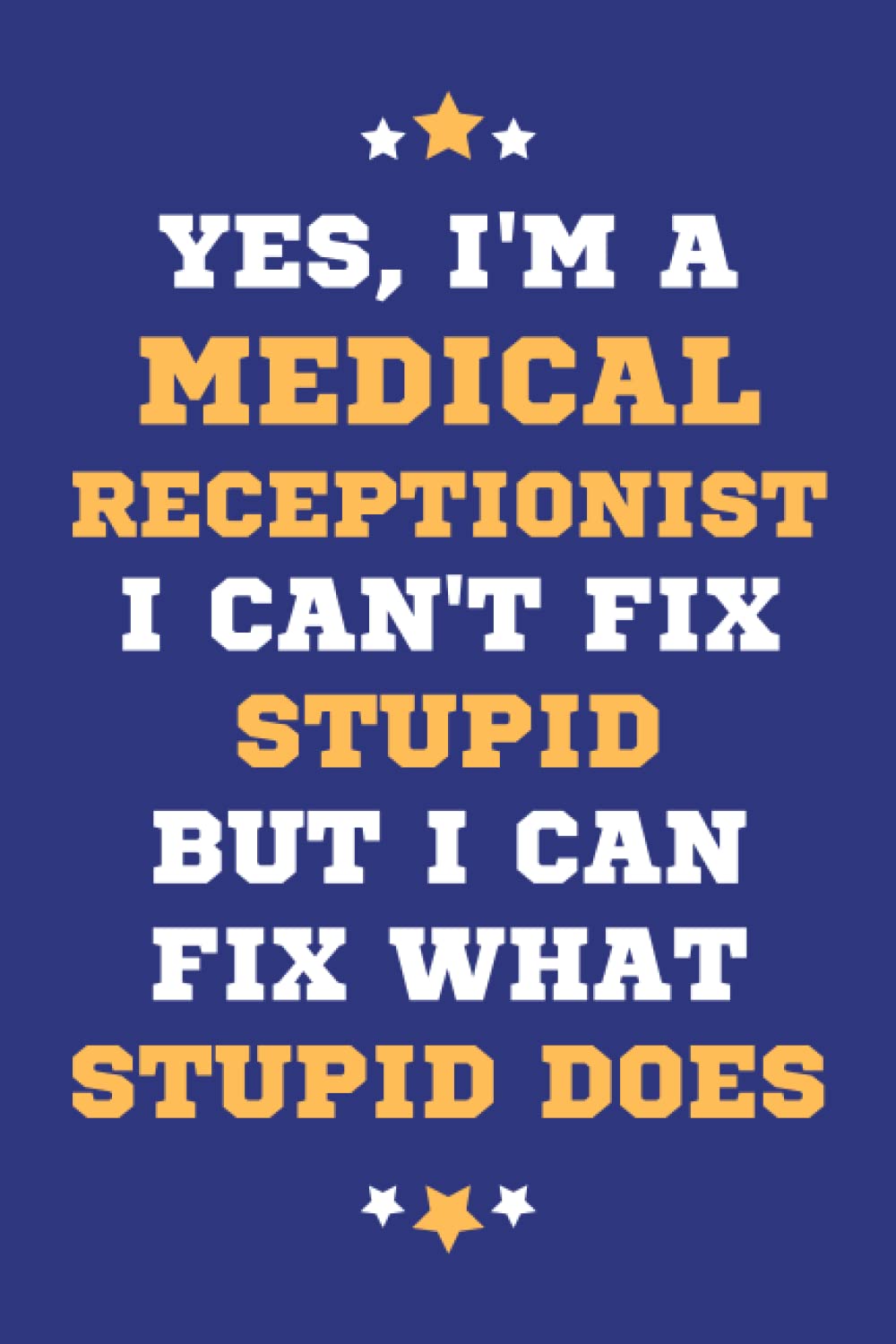 Medical Receptionist Gifts: Lined Blank Notebook Journal, a Funny and Appreciation Thank You Gift for Medical Receptionists to Write in