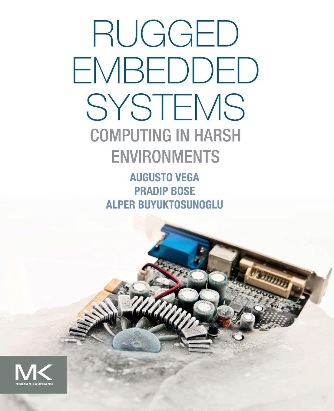 Buy Rugged Embedded Systems: Computing in Harsh Environments — BookShops.in