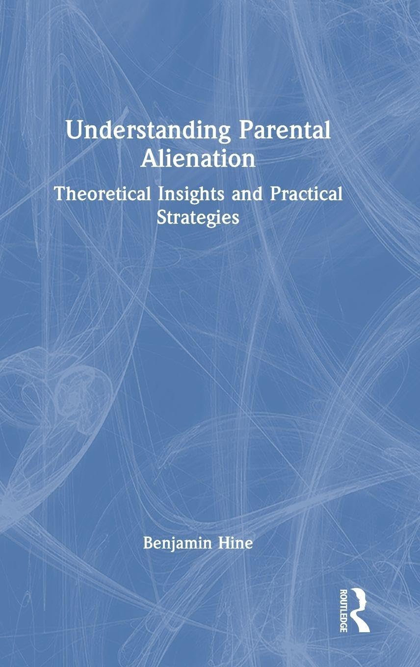 Understanding Parental Alienation: Theoretical Insights and Practical Strategies