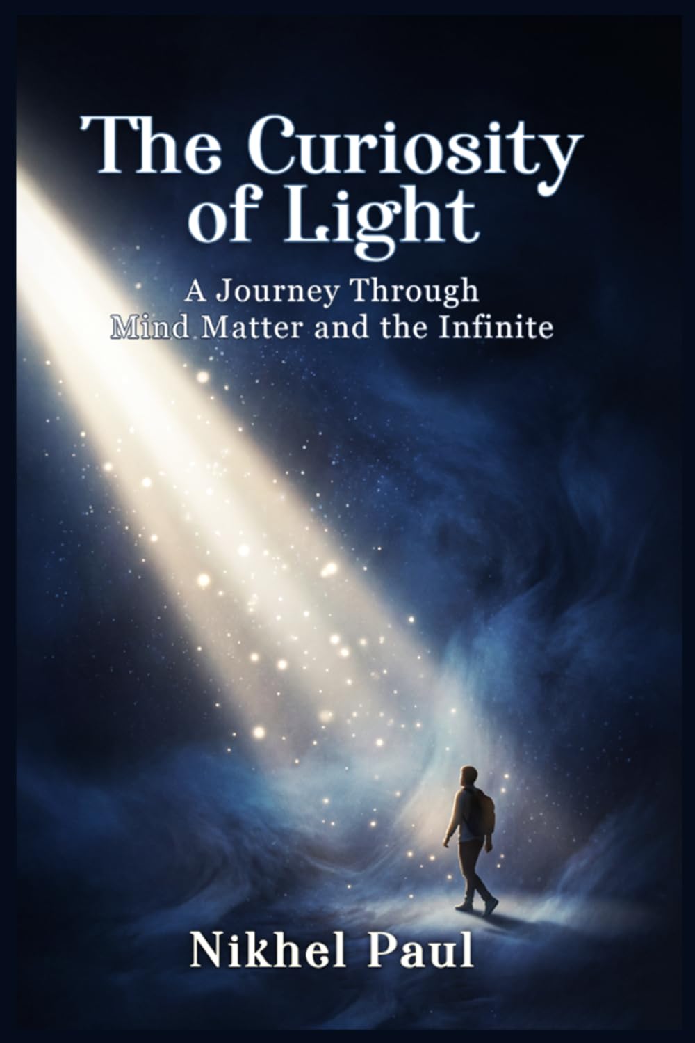 The Curiosity of Light: A journey through mind matters and the infinite
