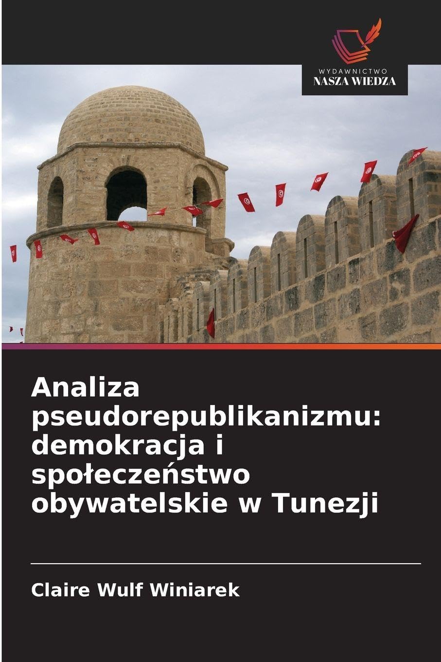 Analiza pseudorepublikanizmu: demokracja i spoleczeństwo obywatelskie w Tunezji