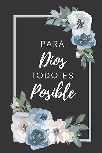 Para Dios Todo Es Posible Libreta Cristiana Para Mujeres Apuntes Cristianos Cuaderno Para Iglesia Diario de Estudio De La Biblia Diseño de Flores