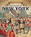 The Colony of New York (Spotlight on the 13 Colonies)