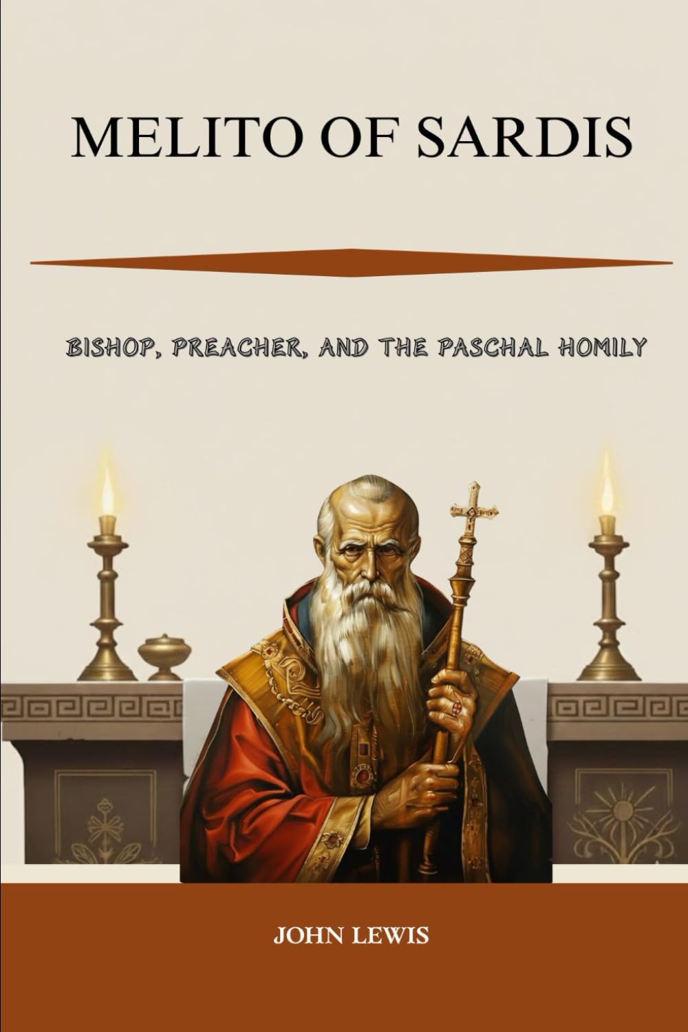 Melito of Sardis: Bishop, Preacher, and the Paschal Homily (Early Church Account Series)