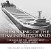 The Sinking of the Edmund Fitzgerald: The Loss of the Largest Ship on the Great Lakes