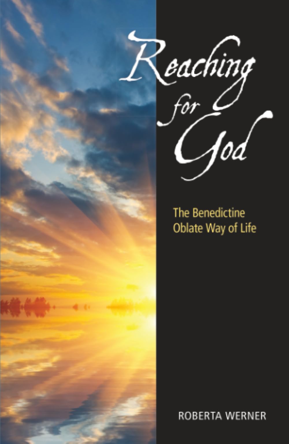 Reaching for God: The Benedictine Oblate Way of Life