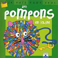 Je fais tout seul des pompons en laine 2215075686 Book Cover