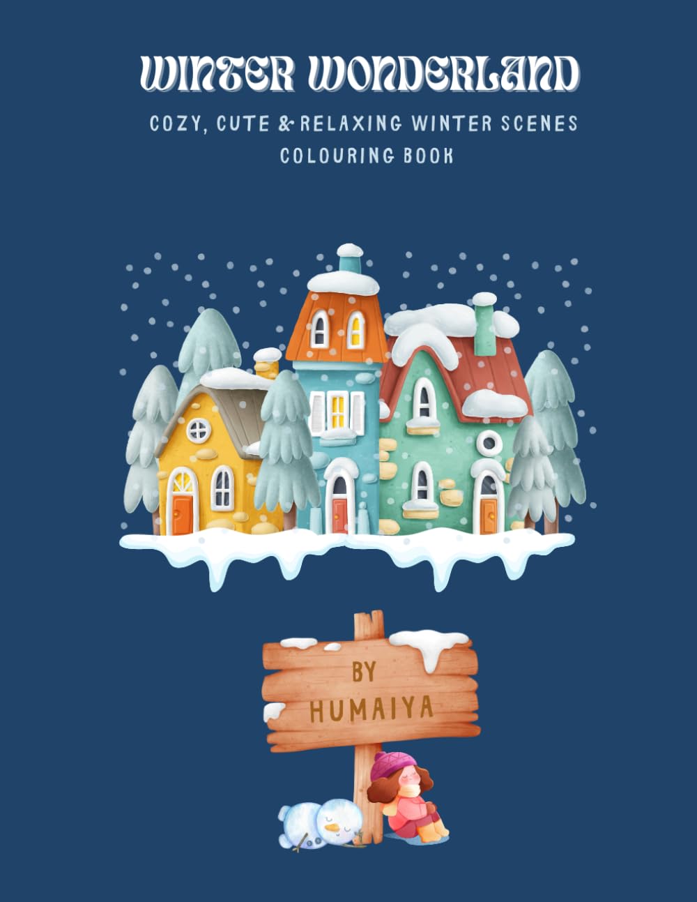 Winter Wonderland Coloring Book: Fun & relaxing colouring pages for cozy winter days