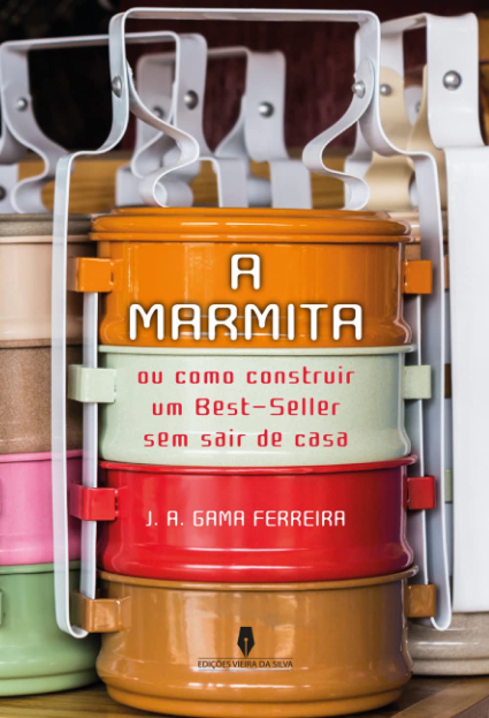 A MARMITA: ou como construir um Best-Seller sem sair de casa (Portuguese Edition)
