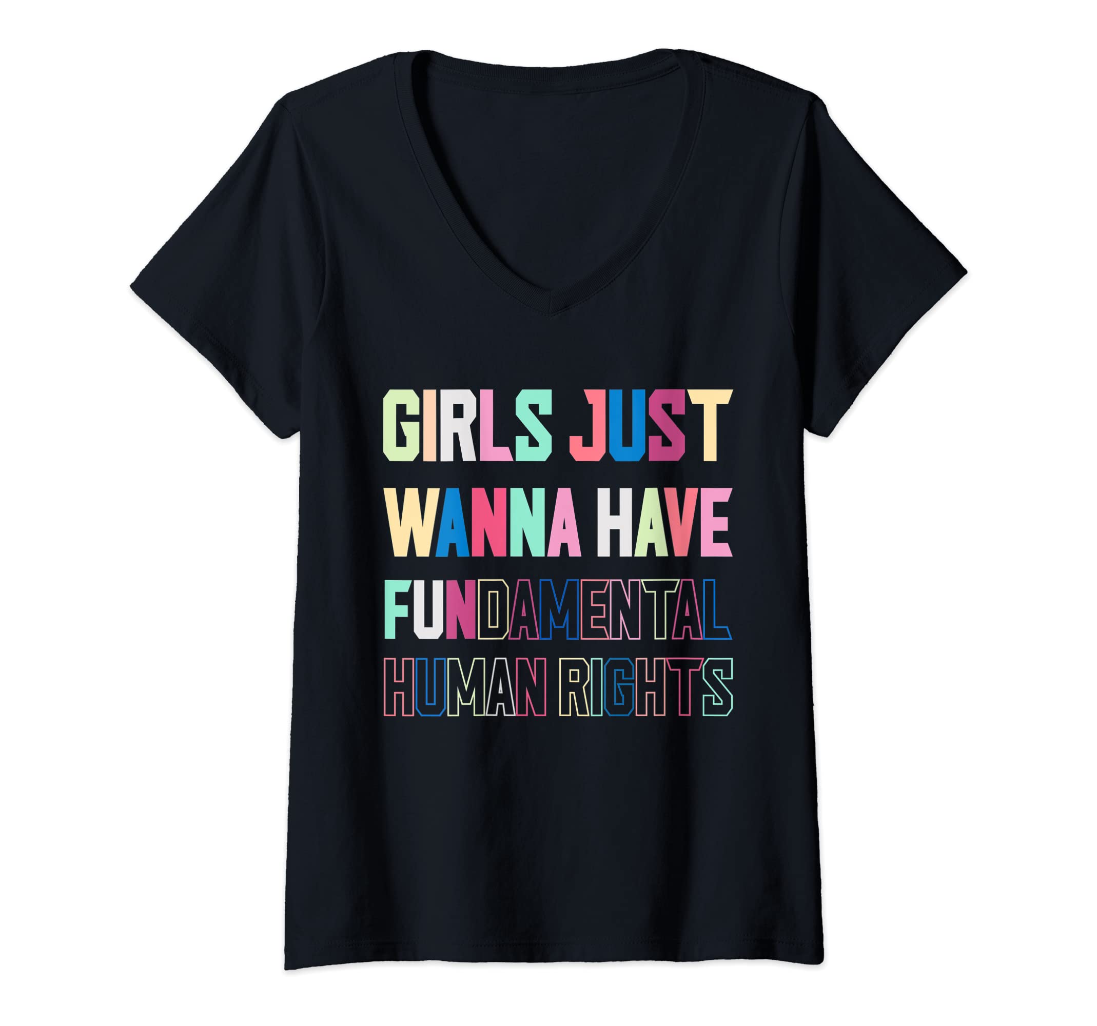 Womens Girls Just Want to Have Fundamental Human Rights Feminist V-Neck T-Shirt