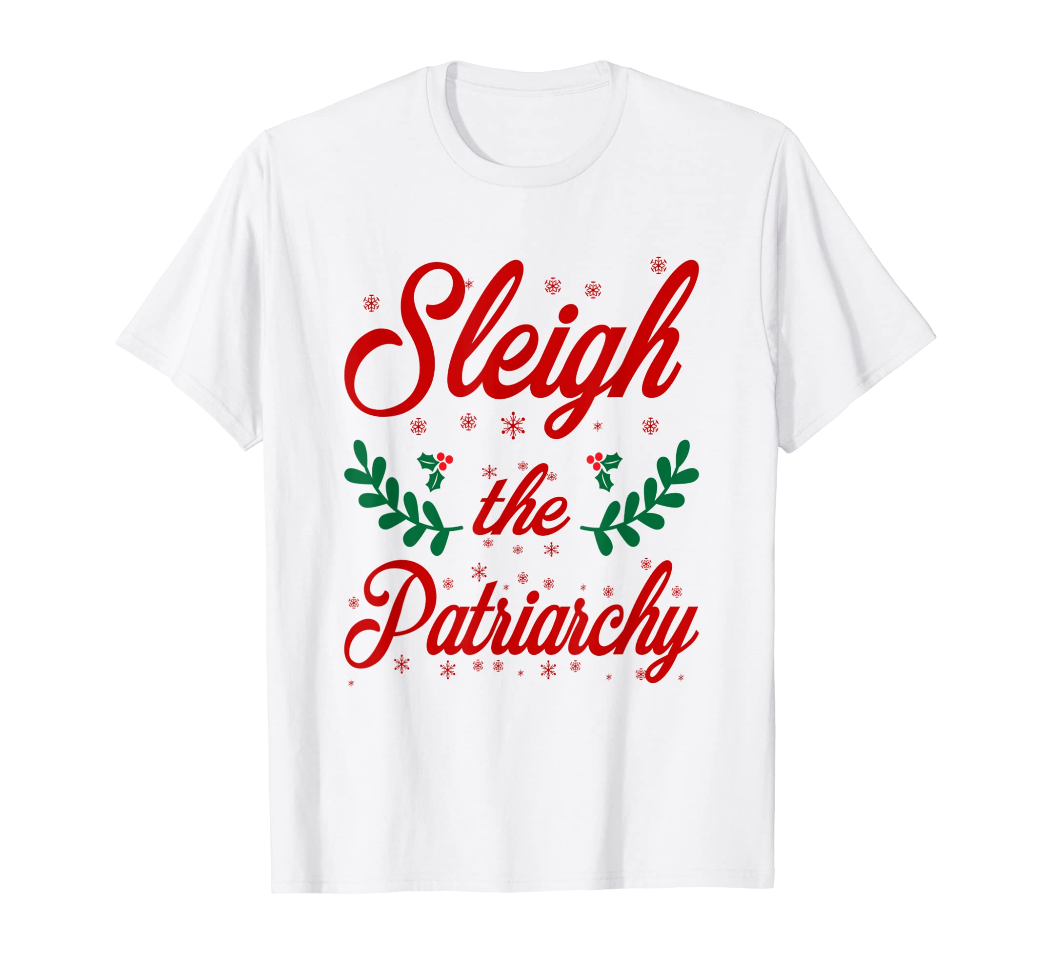 Sleigh The Patriarchy Feminist Ugly Christmas Meme Holiday T-Shirt