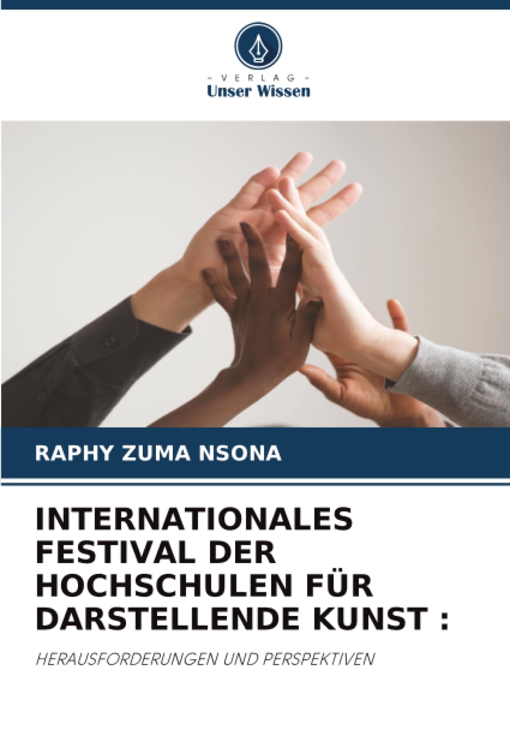 INTERNATIONALES FESTIVAL DER HOCHSCHULEN FÜR DARSTELLENDE KUNST :: HERAUSFORDERUNGEN UND PERSPEKTIVEN