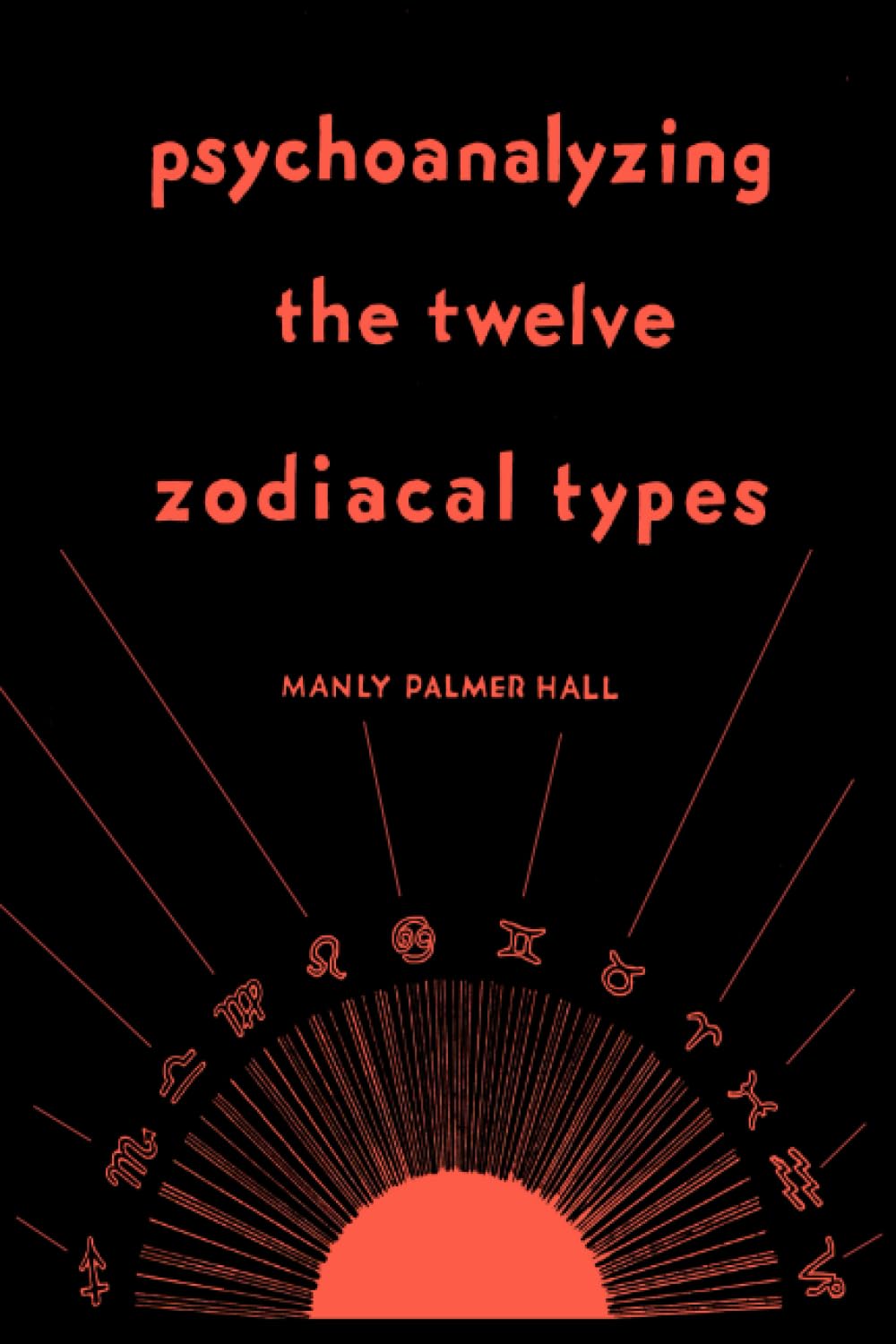 Psychoanalyzing the Twelve Zodiacal Types