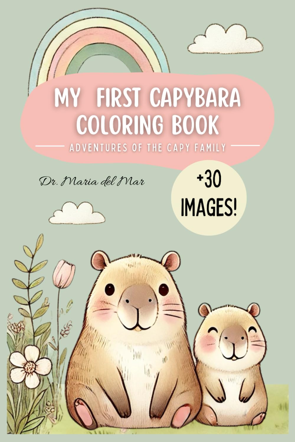 My FIRST CAPYBARA COLORING BOOK: Adventures of the Capy Family