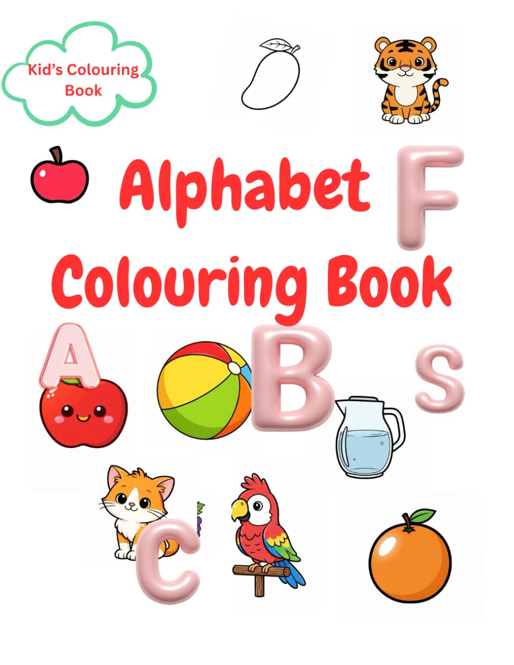Alphabet Colouring Book: A Colorful Journey from A to Z