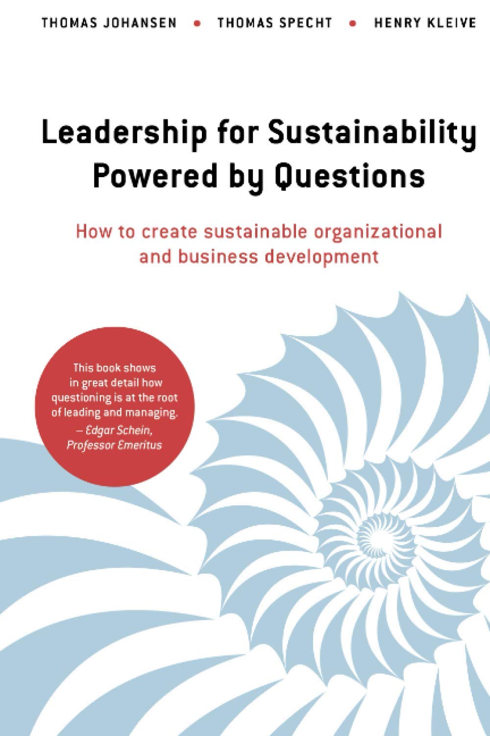 Leadership for Sustainability - Powered by Questions: How to create sustainable organizational and business development