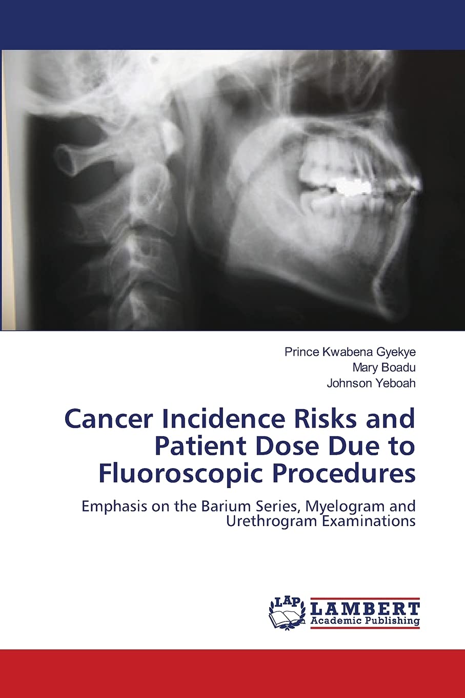 Cancer Incidence Risks and Patient Dose Due to Fluoroscopic Procedures: Emphasis on the Barium Series, Myelogram and Urethrogram Examinations