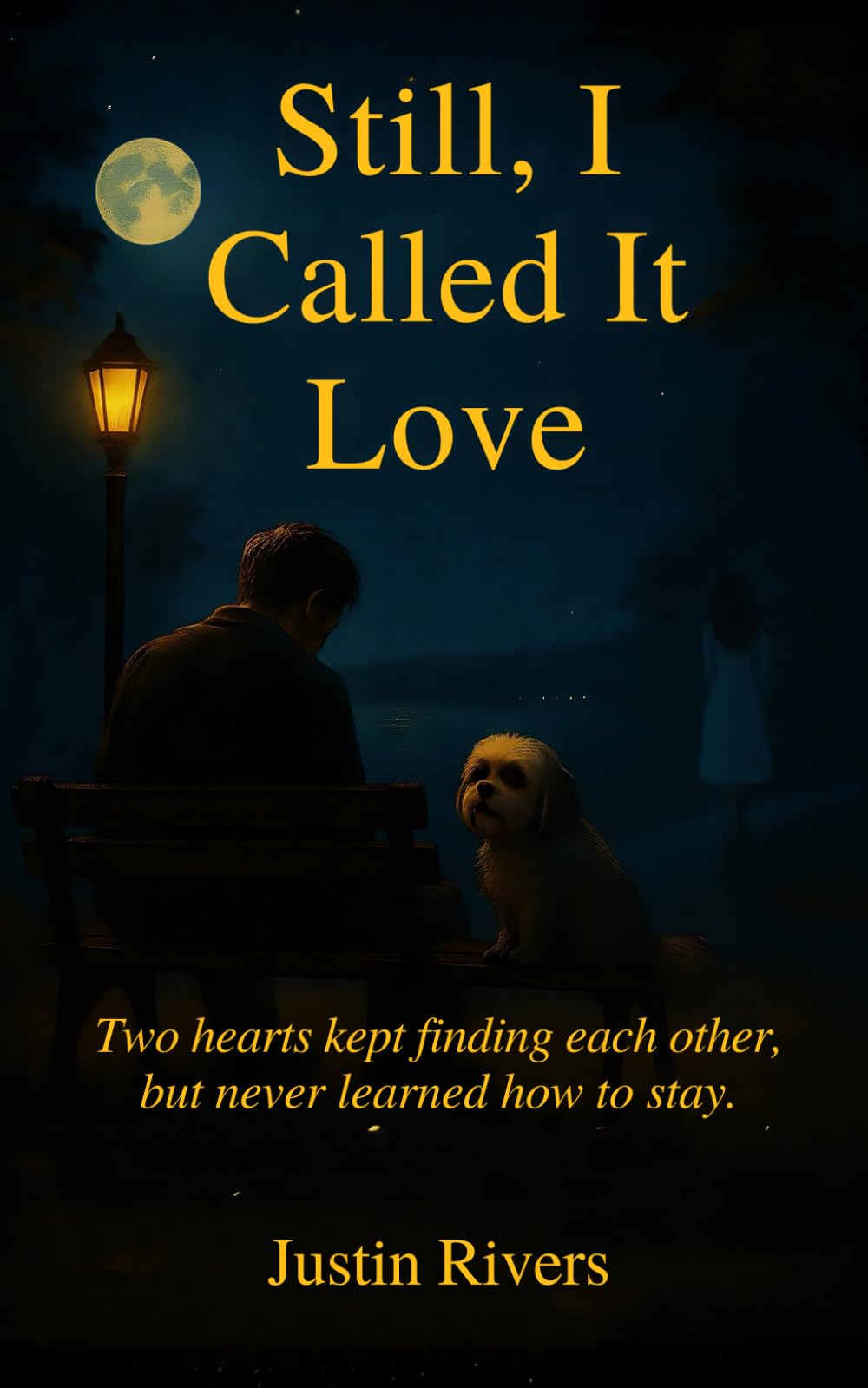 STILL, I CALLED IT LOVE