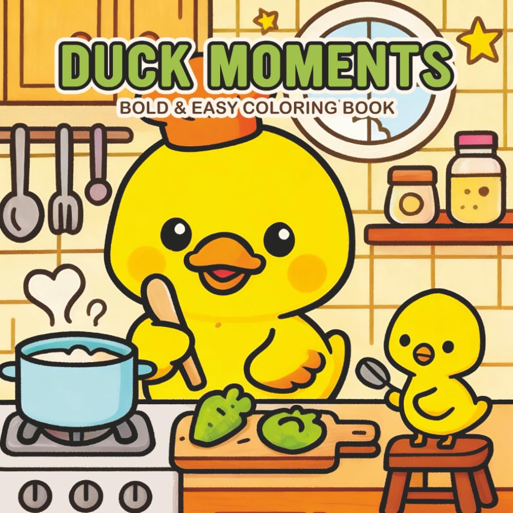Duck Moments: Bold & Easy Coloring Book For Adult And Kids With 38 Simple And Fun Designs