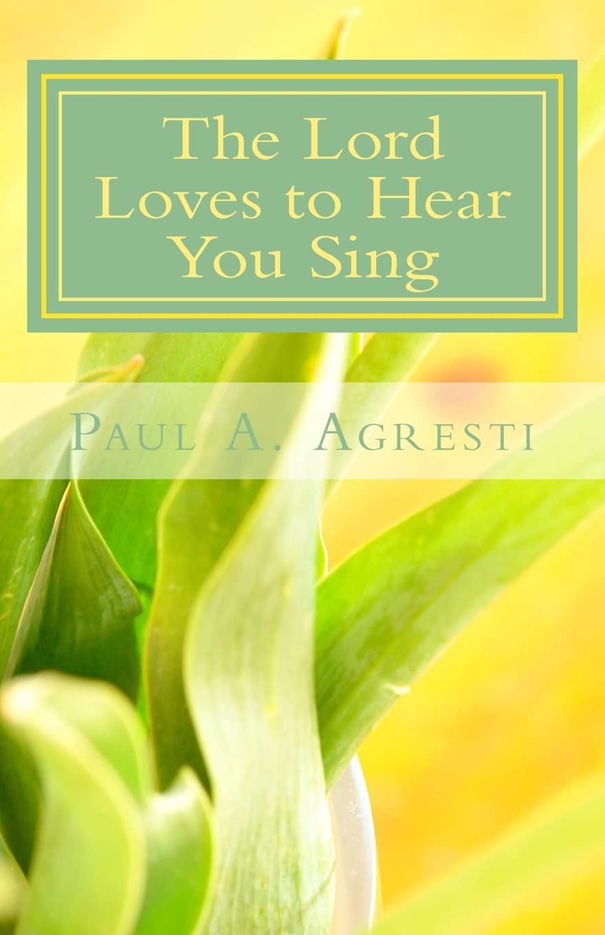 The Lord Loves to Hear You Sing: Volume 1
