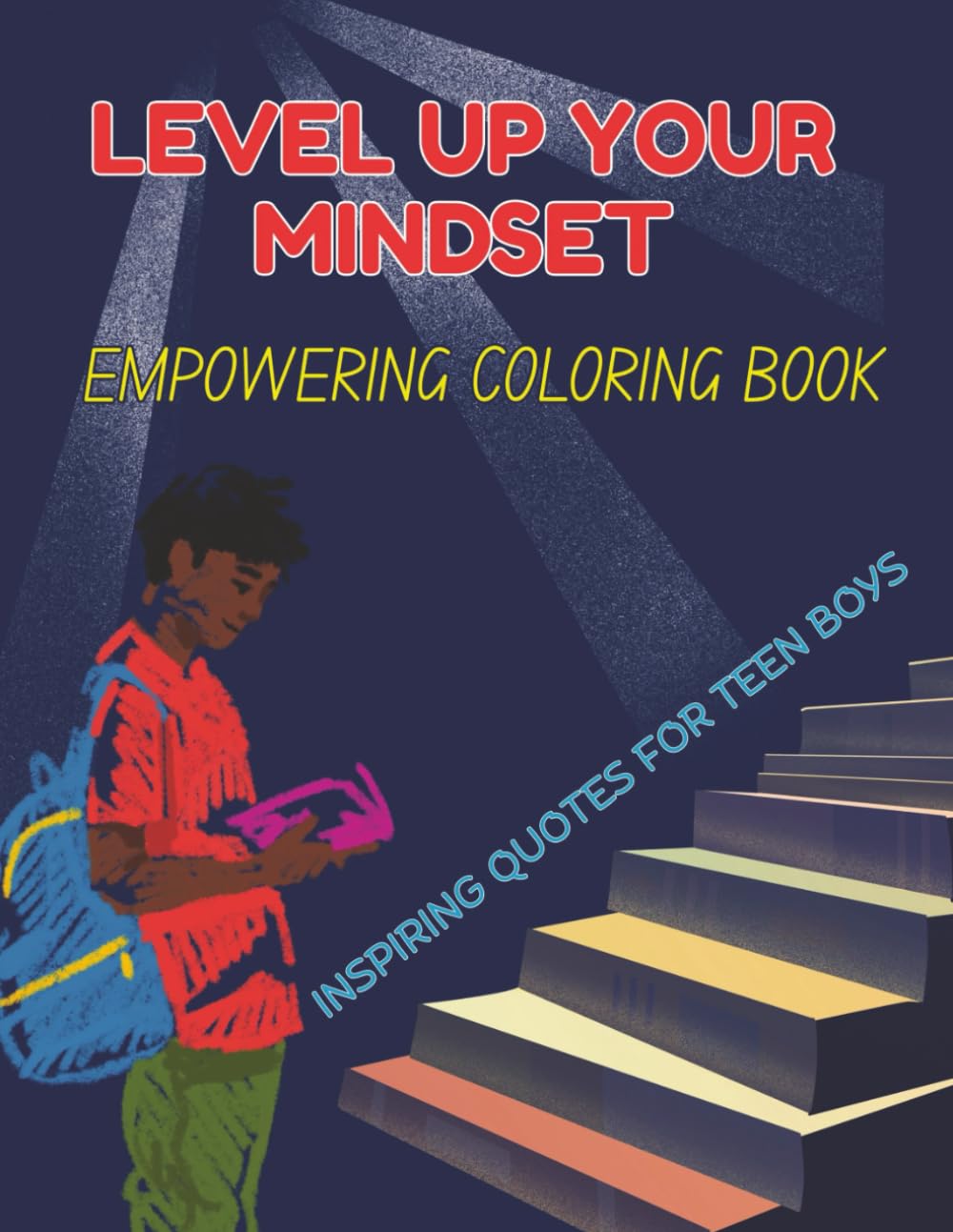 Level Up Your Mindset: An empowering Coloring Book with Inspiring Quotes for Teen Boys