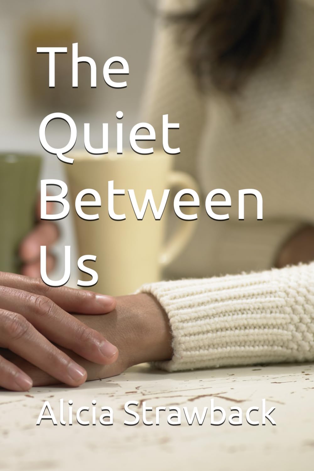 The Quiet Between Us