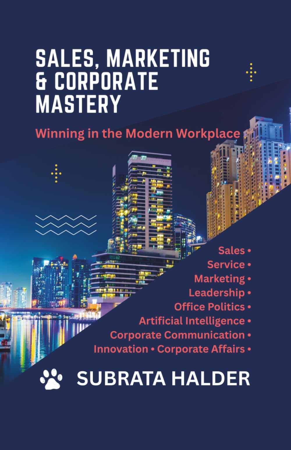 Sales, Marketing & Corporate Mastery: Winning in the Modern Workplace