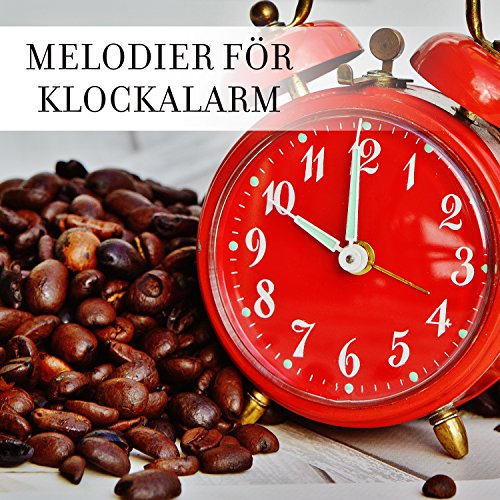 Melodier för klockalarm: Mjuk musik för att vakna glad och ha en bra dag