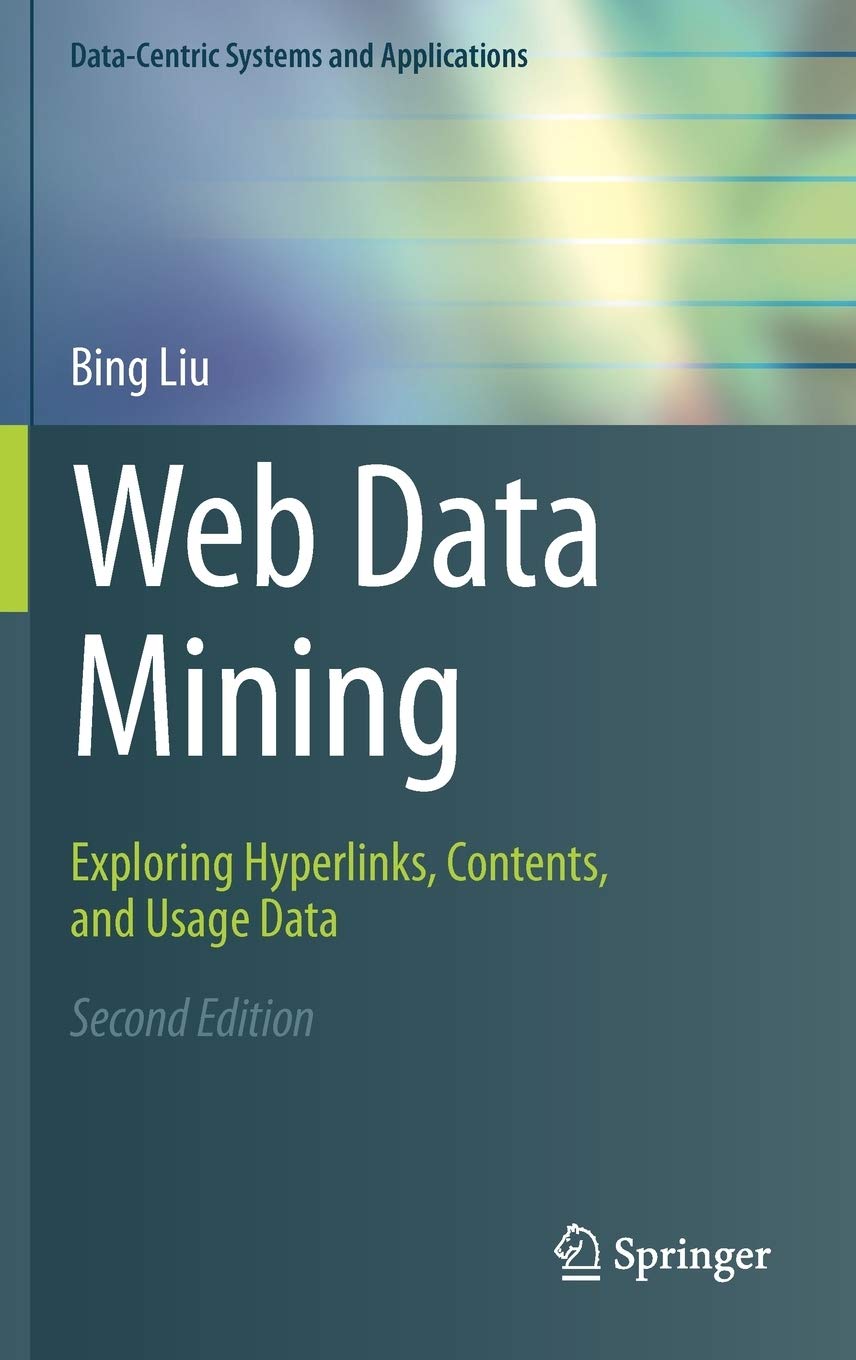 Web Data Mining: Exploring Hyperlinks, Contents, and Usage Data