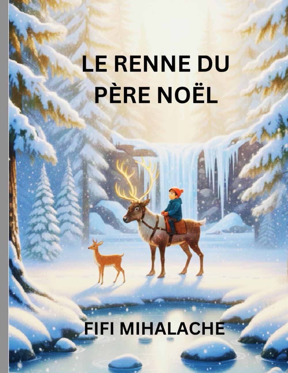 LE RENNE DU PÈRE NOËL: pour les enfants âgés de 4 à 8 ans