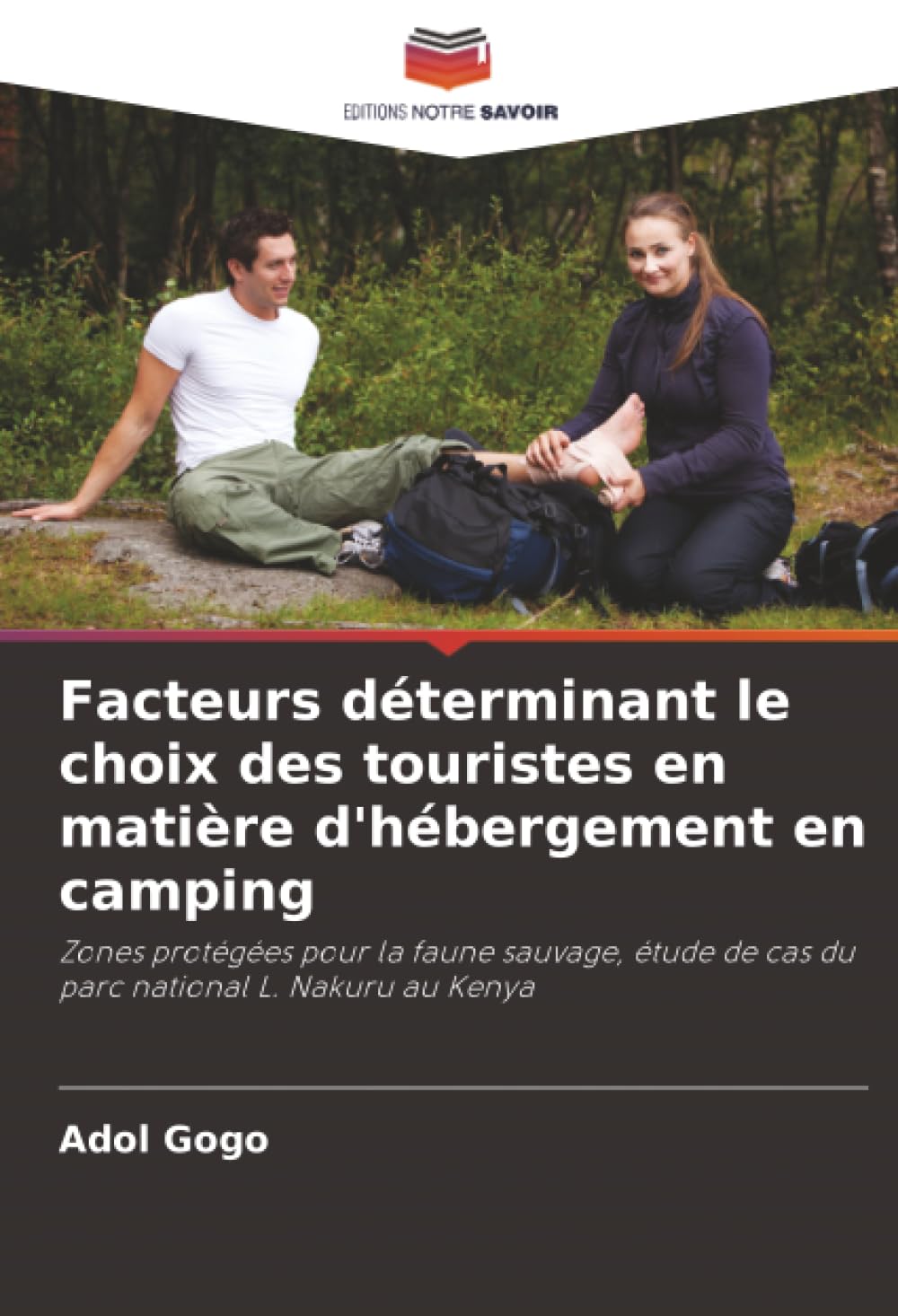 Facteurs déterminant le choix des touristes en matière d'hébergement en camping: Zones protégées pour la faune sauvage, étude de cas du parc national L. Nakuru au Kenya