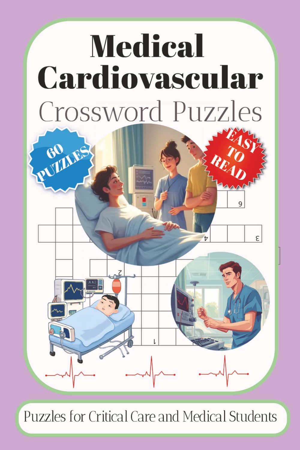 Medical Cardiovascular Crossword: Crossword Puzzles with Easy to Read Print about Cardiology, Critical Care Nursing, Anatomy, Medical Terminology and ... Gift for Studying, Holidays and Relaxation