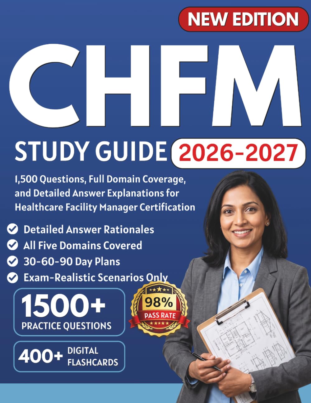 CHFM Exam Study Guide 2026-2027: 1,500 Questions, Full Domain Coverage, and Detailed Answer Explanations for Healthcare Facility Manager Certification