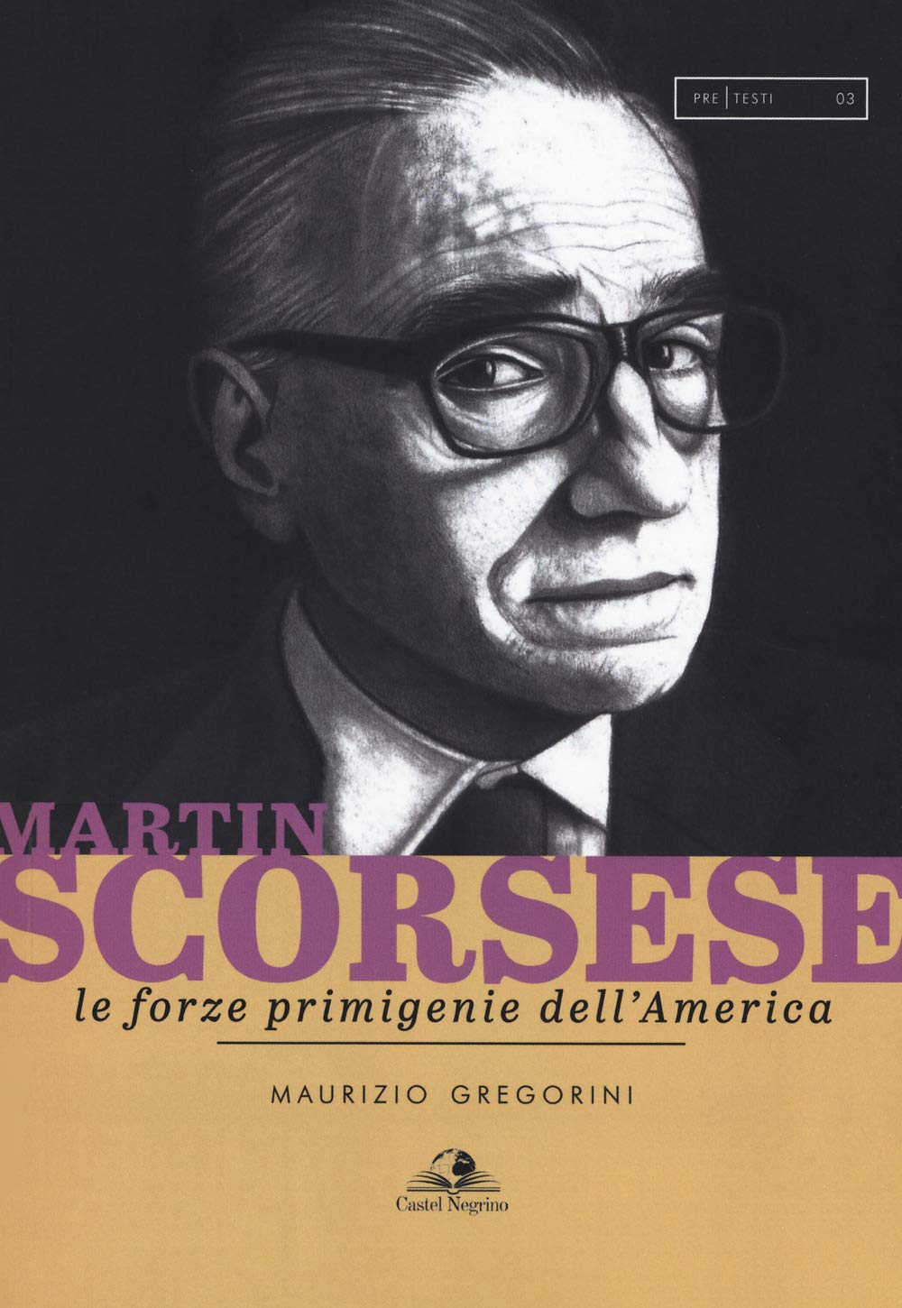 Martin Scorsese. Le Forze Primigenie Dell'america - 4