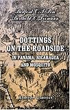Dottings on the Roadside, in Panama, Nicaragua, and Mosquito