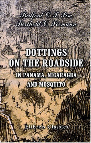 Dottings on the Roadside, in Panama, Nicaragua, and Mosquito