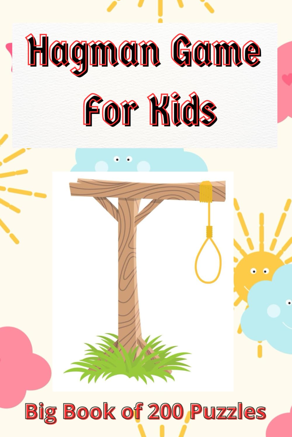 Hangman Game For Kids: Big Book of 200 Puzzles teens and adults. Paper and pen game for children. 6 x 9 Book . kids ages 2- 12