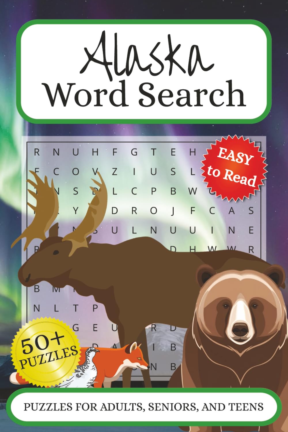 Alaska Word Search: “Word searches with easy to read print about Alaska, The Last Frontier, and Arctic Wilderness. 6x9 inches, 110 pages, 50+ puzzles …. Gifts for Vacations, Holidays and Spare time.”