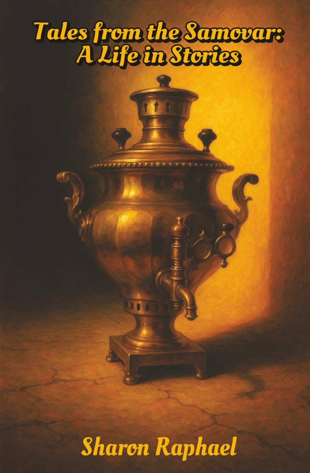 TALES FROM THE SAMOVAR: Selected Stories of My Life
