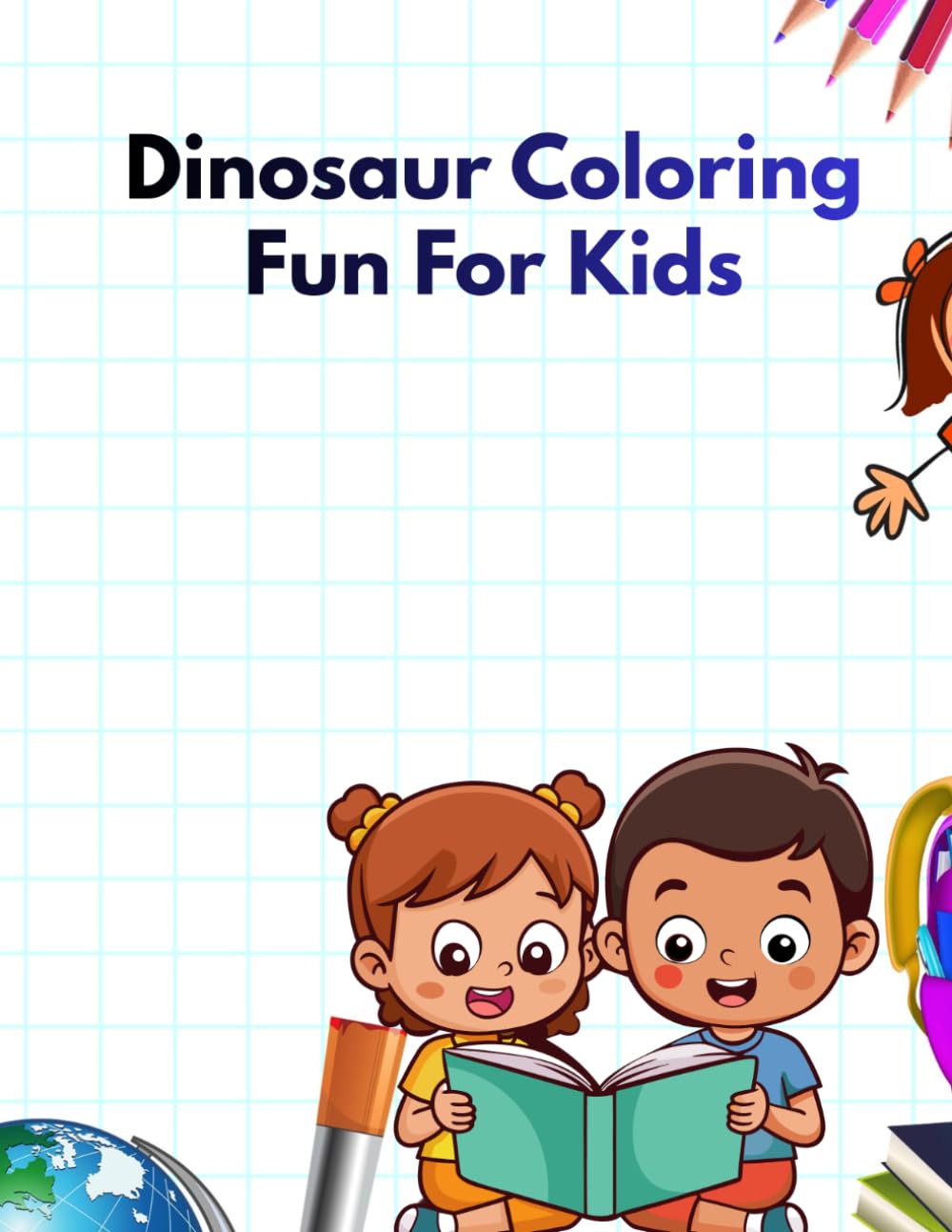 Dinosaur coloring Fun for Kids: Ages 3-8 - 50 Fun Pages