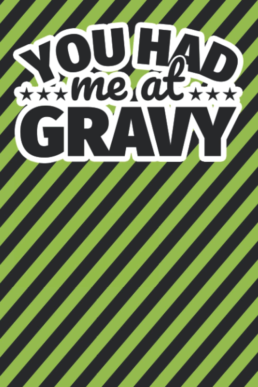 Notebook lined: You had me at Gravy